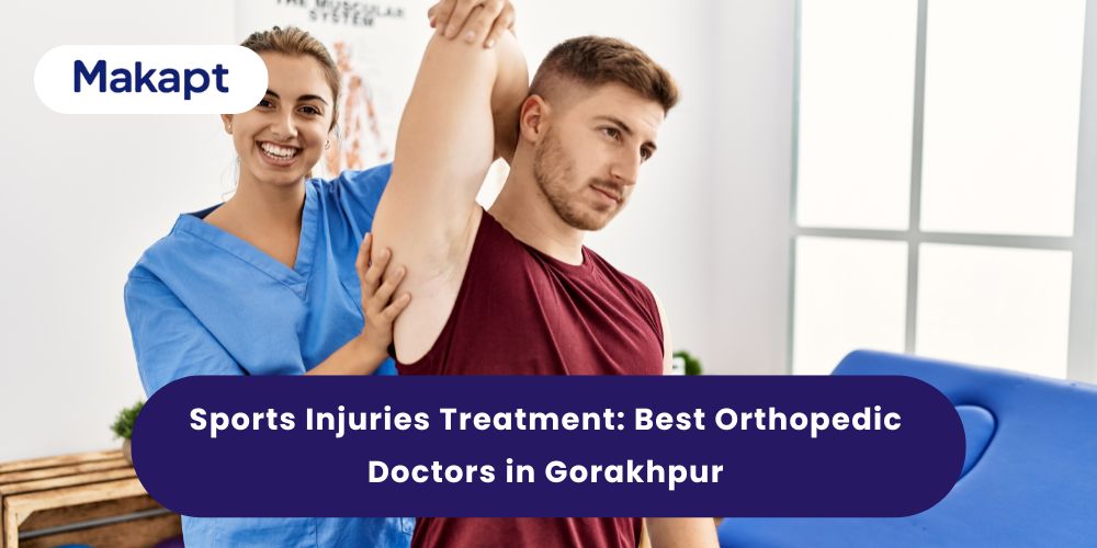 Featured image for blog: Sports Injuries Treatment: Best Orthopedic Doctors in Gorakhpur