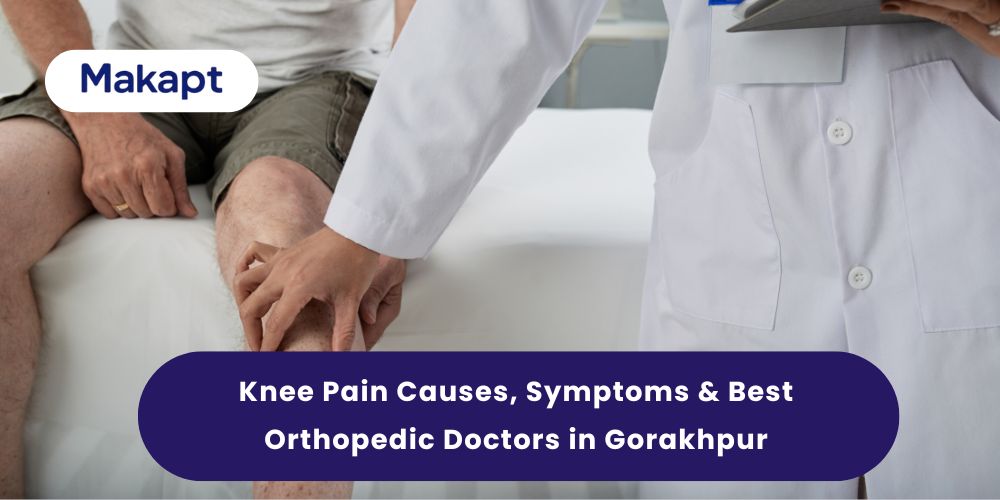 Featured image for blog: Knee Pain Causes, Symptoms & Best Orthopedic Doctors in Gorakhpur