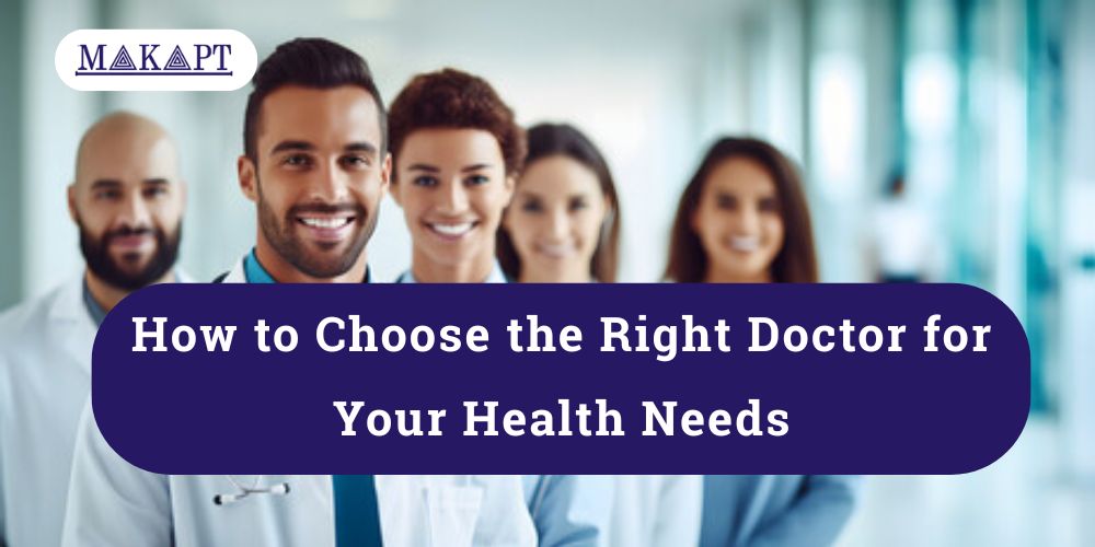 Featured image for blog: How to Choose the Right Doctor for Your Health Needs